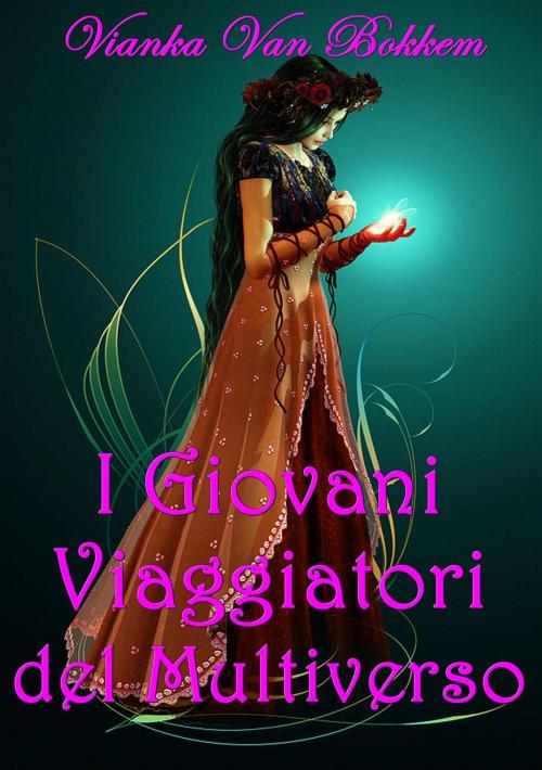 Cover of the book I giovani viaggiatori del Multiverso by Vianka Van Bokkem, Domus Supernaturalis