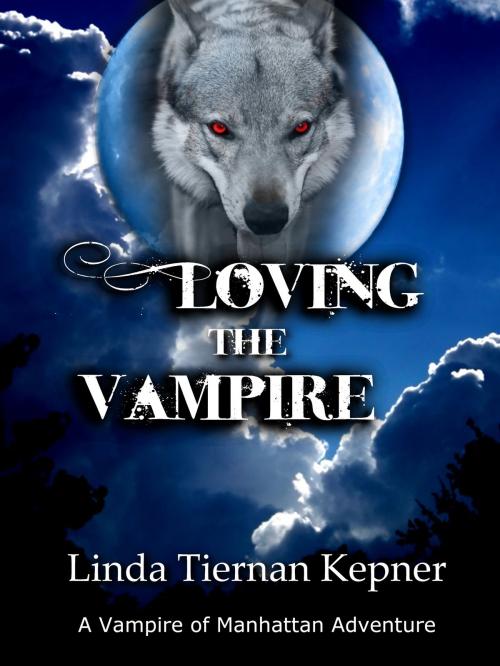 Cover of the book Loving the Vampire by Linda Tiernan Kepner, Linda Tiernan Kepner