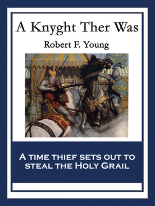 Cover of the book A Knyght Ther Was by Robert F. Young, Wilder Publications, Inc.