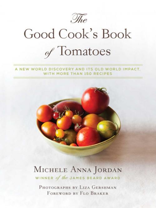 Cover of the book The Good Cook's Book of Tomatoes by Michele Anna Jordan, Liza Gershman, Skyhorse