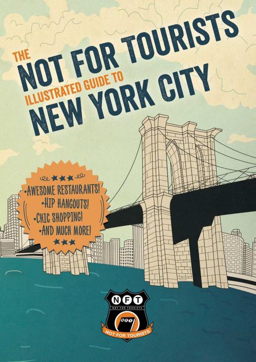 Cover of the book Not For Tourists Illustrated Guide to New York City by Not For Tourists, Not For Tourists