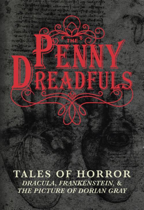 Cover of the book The Penny Dreadfuls by Bram Stoker, Mary Shelley, Oscar Wilde, Skyhorse Publishing