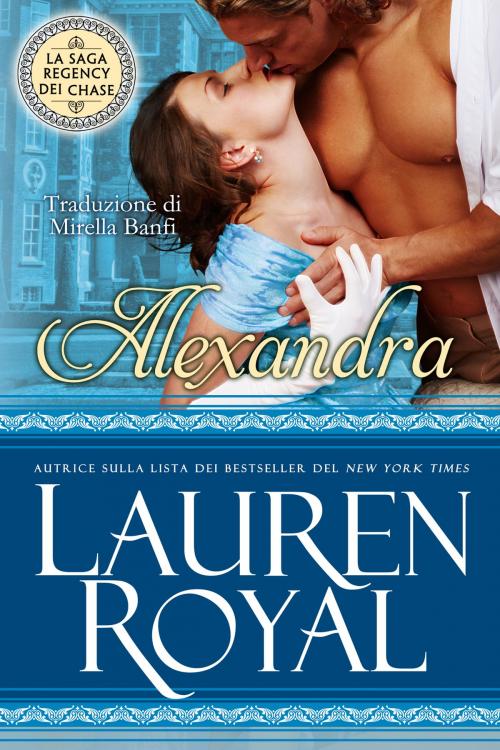 Cover of the book Alexandra (La Saga Regency dei Chase #1) by Lauren Royal, Novelty Publishers, LLC