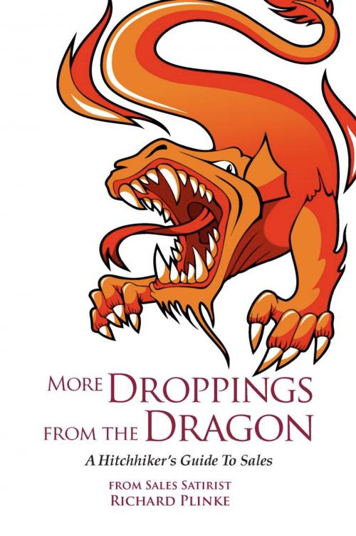 Cover of the book MORE DROPPINGS FROM THE DRAGON: A Hitchhiker's Guide To Sales by Richard Plinke, BookLocker.com, Inc.