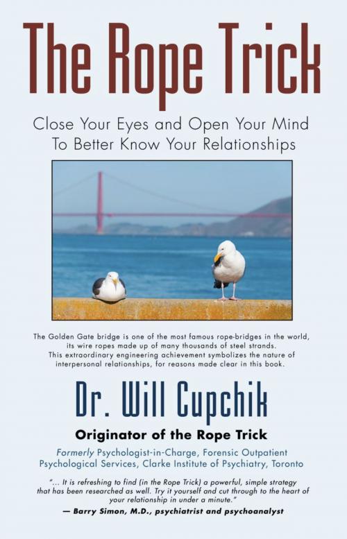 Cover of the book THE ROPE TRICK: Close Your Eyes and Open Your Mind To Better Know Your Relationships by Will Cupchik Ph.D., BookLocker.com, Inc.