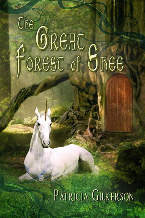 Cover of the book The Great Forest of Shee by Patricia Gilkerson, Melange Books
