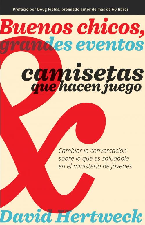 Cover of the book Buenos chicos, grandes eventos y camisetas que hacen juego by David Hertweck, Influence Resources