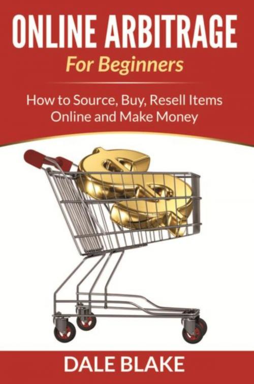 Cover of the book Online Arbitrage For Beginners by Dale Blake, Mihails Konoplovs