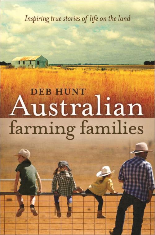 Cover of the book Australian Farming Families by Deb Hunt, Pan Macmillan Australia