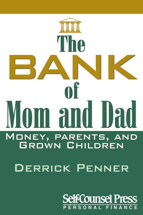 Cover of the book The Bank of Mom and Dad by Derrick Penner, Self-Counsel Press