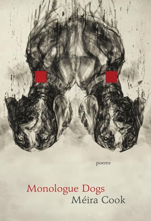 Cover of the book Monologue Dogs by Meira Cook, Brick Books