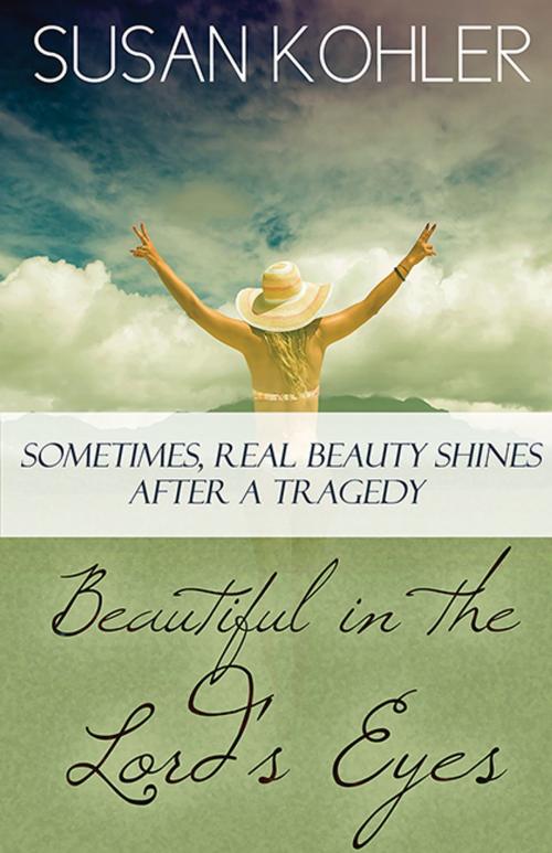 Cover of the book Beautiful in the Lord's Eyes by Susan Kohler, CCB Publishing