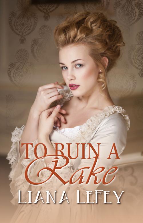 Cover of the book To Ruin A Rake by Liana LeFey, Champagne Book Group