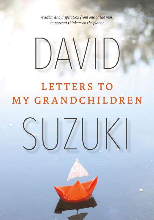 Cover of the book Letters to My Grandchildren by David Suzuki, Greystone Books Ltd.