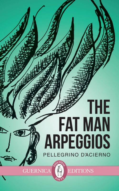 Cover of the book The Fat Man Arpeggios by Pellegrino D'Acierno, Guernica Editions