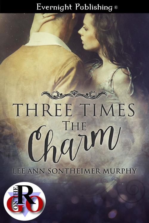 Cover of the book Three Times the Charm by Lee Ann Sontheimer Murphy, Evernight Publishing