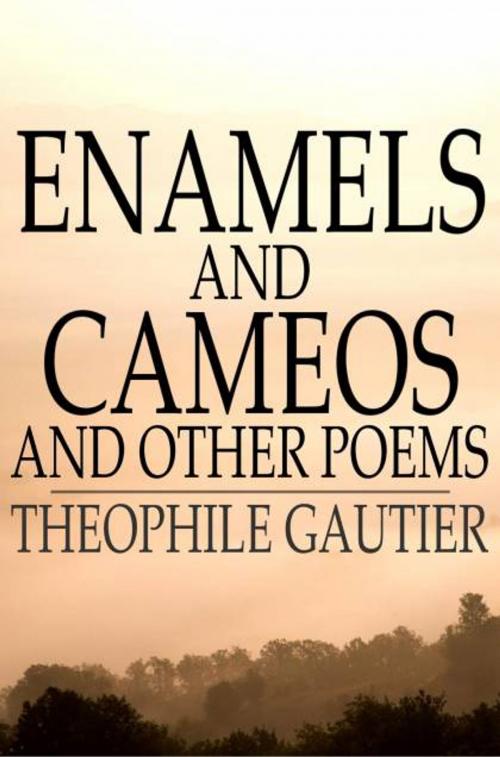 Cover of the book Enamels and Cameos and Other Poems by Theophile Gautier, The Floating Press