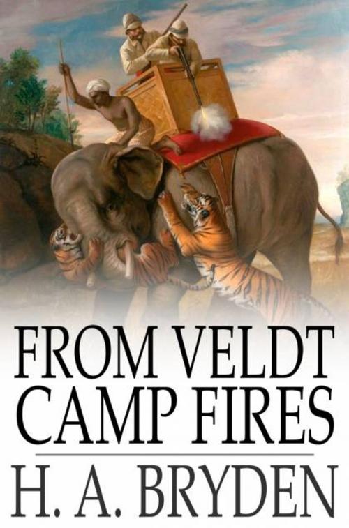 Cover of the book From Veldt Camp Fires by H. A. Bryden, The Floating Press