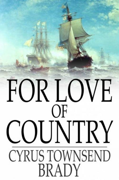 Cover of the book For Love of Country by Cyrus Townsend Brady, The Floating Press