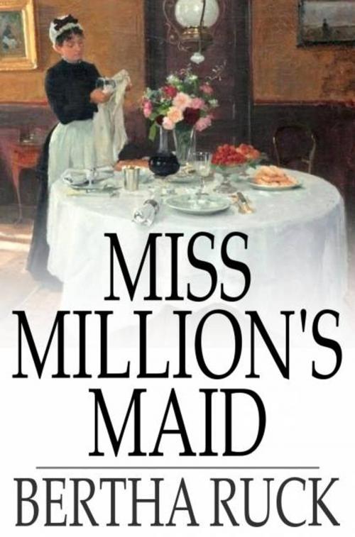 Cover of the book Miss Million's Maid by Bertha Ruck, The Floating Press
