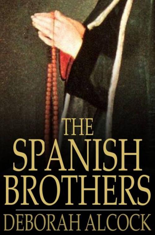Cover of the book The Spanish Brothers by Deborah Alcock, The Floating Press