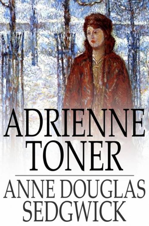 Cover of the book Adrienne Toner by Anne Douglas Sedgwick, The Floating Press