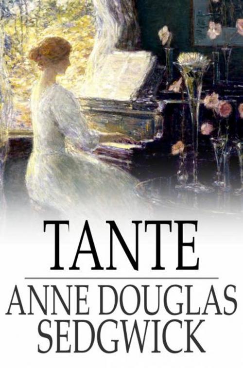 Cover of the book Tante by Anne Douglas Sedgwick, The Floating Press