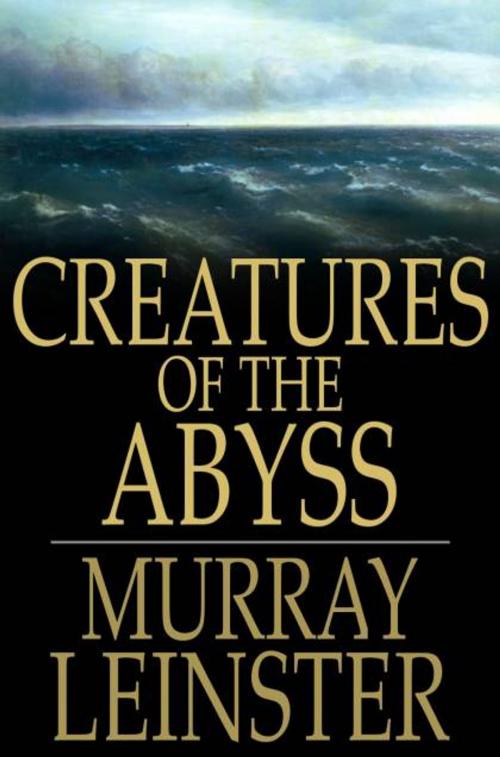 Cover of the book Creatures of the Abyss by Murray Leinster, The Floating Press