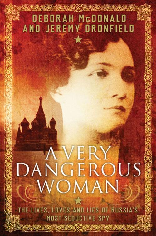 Cover of the book A Very Dangerous Woman by Deborah McDonald, Jeremy Dronfield, Oneworld Publications