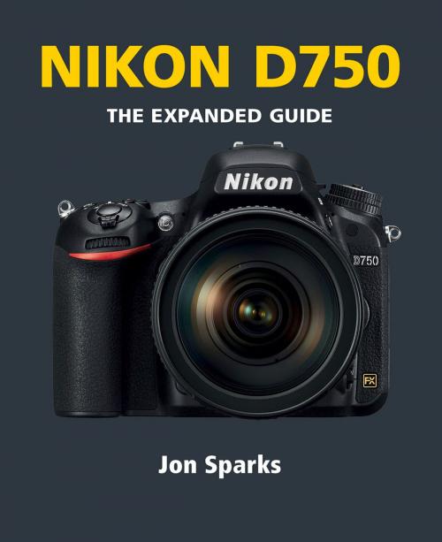 Cover of the book Nikon D750 by Jon Sparks, Ammonite Press