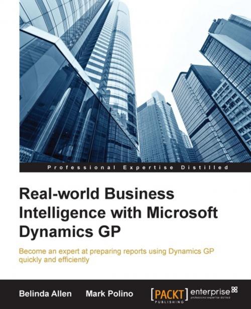 Cover of the book Real-world Business Intelligence with Microsoft Dynamics GP by Belinda Allen, Mark Polino, Packt Publishing