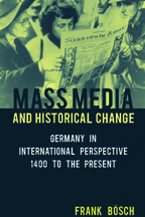 Cover of the book Mass Media and Historical Change by Frank Bösch, Berghahn Books