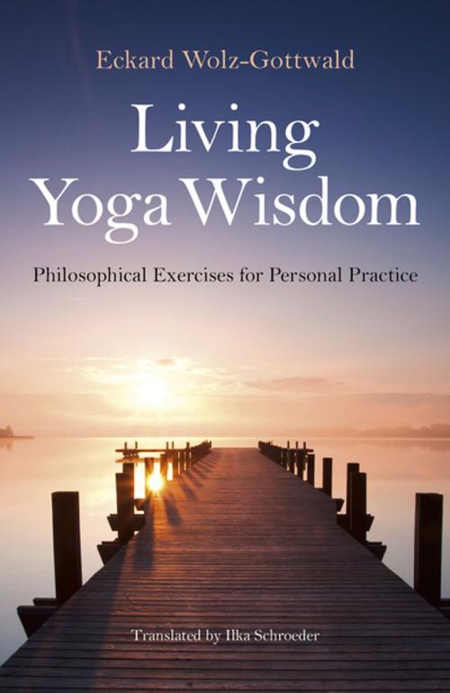 Cover of the book Living Yoga Wisdom by Eckard Wolz-Gottwald, John Hunt Publishing