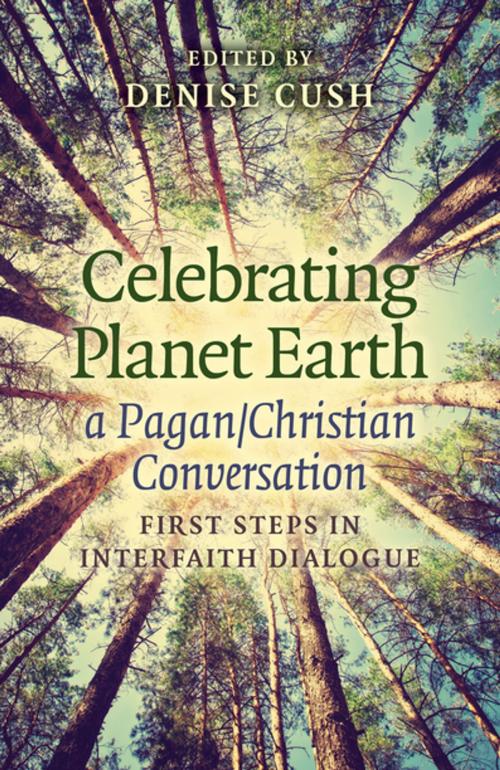 Cover of the book Celebrating Planet Earth, a Pagan/Christian Conversation by Denise Cush, John Hunt Publishing