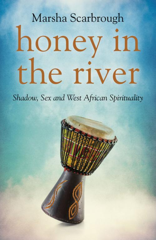 Cover of the book Honey in the River by Marsha Scarbrough, John Hunt Publishing