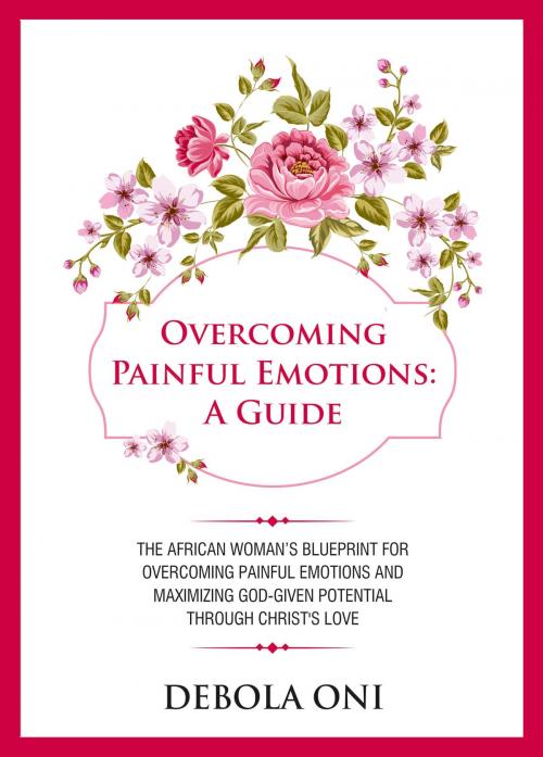 Cover of the book Overcoming Painful Emotions: A Guide by Debola Oni, Dayspring Discipleship & Helps Ministry (DDHM)