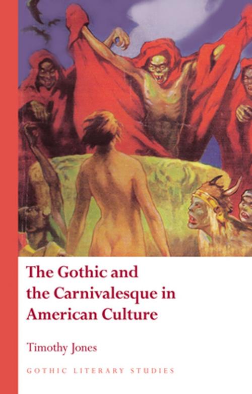 Cover of the book The Gothic and the Carnivalesque in American Culture by Timothy Jones, University of Wales Press