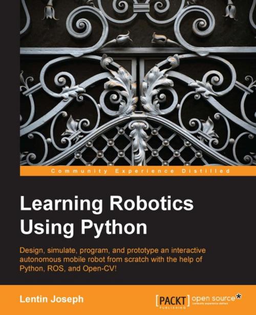 Cover of the book Learning Robotics Using Python by Lentin Joseph, Packt Publishing