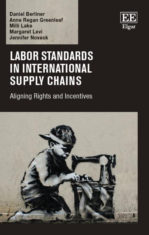 Cover of the book Labor Standards in International Supply Chains by Daniel Berliner, Anne Regan Greenleaf, Milli Lake, Edward Elgar Publishing