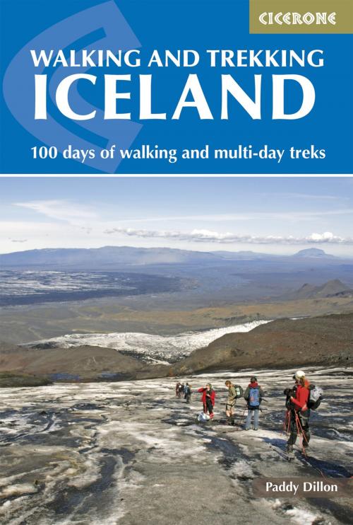 Cover of the book Walking and Trekking in Iceland by Paddy Dillon, Cicerone Press