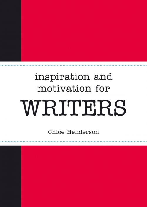 Cover of the book Inspiration and Motivation for Writers by Chloe Henderson, Summersdale Publishers Ltd