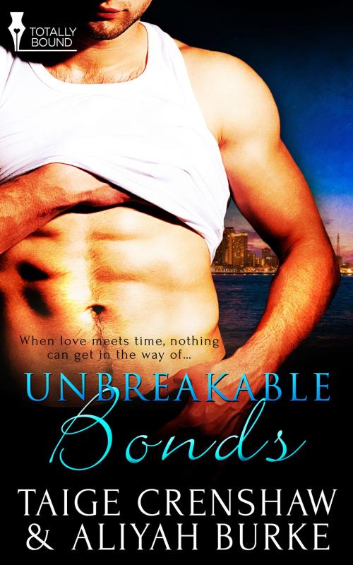 Cover of the book Unbreakable Bonds by Aliyah Burke, Taige Crenshaw, Totally Entwined Group Ltd