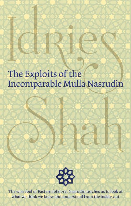 Cover of the book The Exploits of the Incomparable Mulla Nasrudin by Idries Shah, ISF Publishing