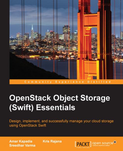 Cover of the book OpenStack Object Storage (Swift) Essentials by Amar Kapadia, Kris Rajana, Sreedhar Varma, Packt Publishing