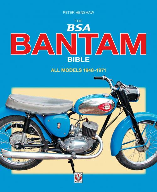 Cover of the book The BSA Bantam Bible by Peter Henshaw, Veloce Publishing Ltd