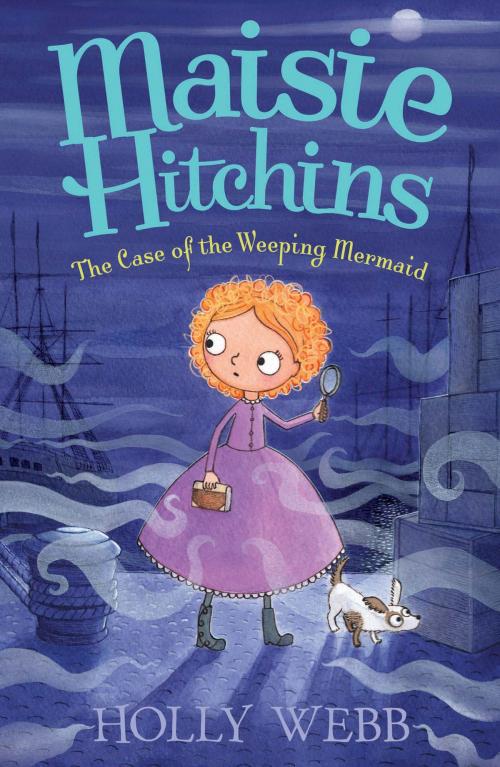 Cover of the book The Case of the Weeping Mermaid by Holly Webb, Stripes Publishing