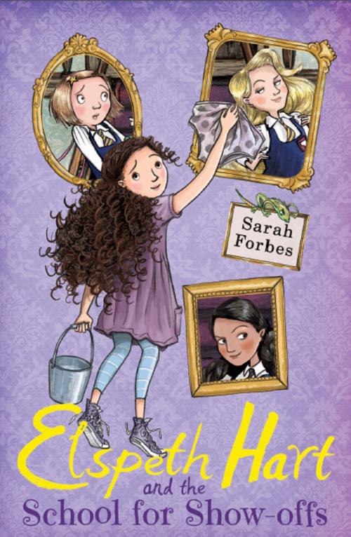Cover of the book Elspeth Hart and the School for Show-offs by Sarah Forbes, Stripes Publishing