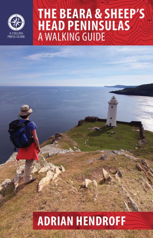 Cover of the book The Beara & Sheep's Head Peninsulas by Adrian Hendroff, Gill Books