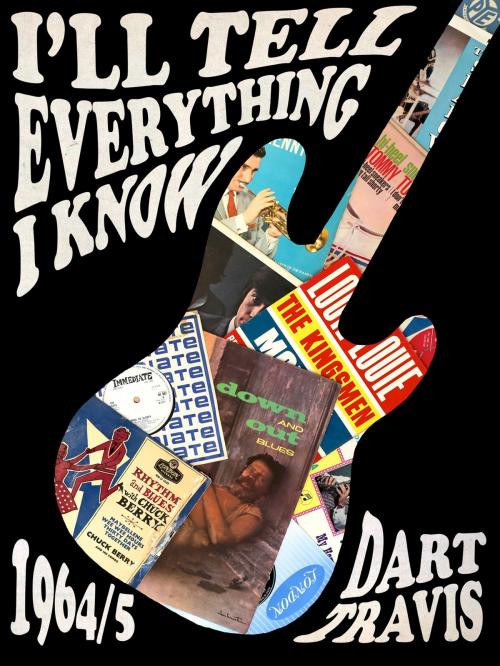 Cover of the book I'll Tell Everything I Know by Dart Travis, Three Vee Limited
