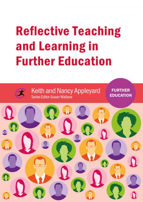Cover of the book Reflective Teaching and Learning in Further Education by Keith Appleyard, Nancy Appleyard, Critical Publishing